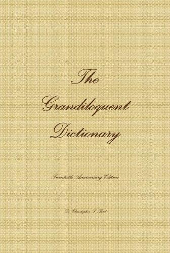 The Grandiloquent Dictionary - Twentieth Anniversary Edition