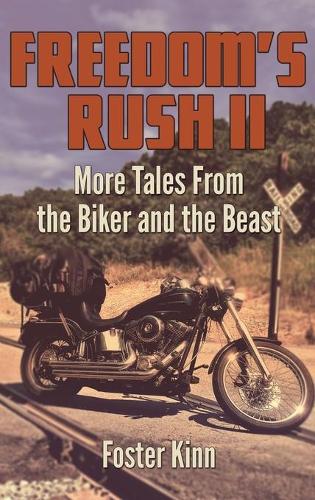 Freedom's Rush II: More Tales from the Biker and the Beast (II
