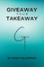Giveaway Your Takeaway