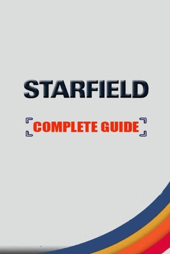 Starfield Complete guide and walkthrough