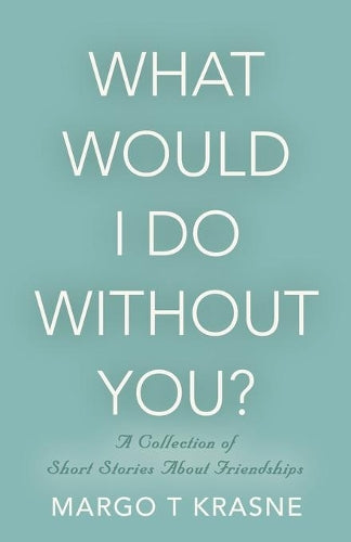 What Would I Do Without You?
