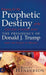 Praying for the Prophetic Destiny of the United States and the Presidency of Donald J. Trump from the Courts of Heaven