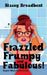 Frazzled, Frumpy and Fabulous!