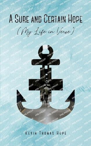 A Sure and Certain Hope (My Life in Verse)