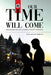 Our Time Will Come