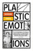 Plastic Emotions