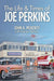 The Life & Times of Joe Perkins