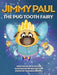 Jimmy Paul The Pug Tooth Fairy (1) (Jimmy Paul the Tooth Fairy