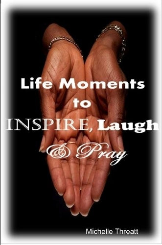 Life Moments to Inspire, Laugh & Pray