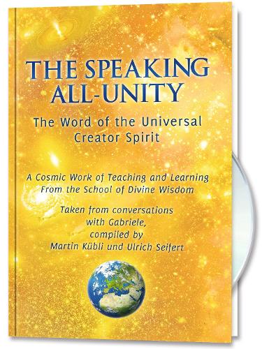 The Speaking All-Unity. The Word of the Universal Creator-Spirit (with CD)