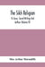 The Sikh Religion, Its Gurus, Sacred Writings And Authors (Volume Iv