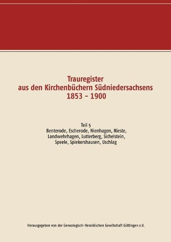 Trauregister aus den Kirchenbüchern Südniedersachsens 1853 - 1900