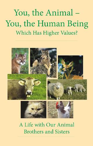 You, the Animal - You, the Human Being
