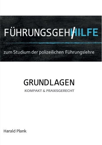 Führungsgehilfe zum Studium der polizeilichen Führungslehre