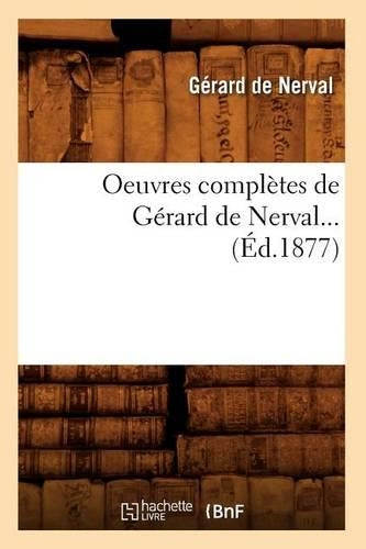 Oeuvres complètes de Gérard de Nerval (Éd.1877) (Histoire