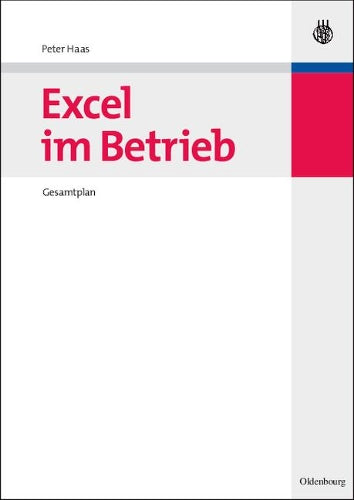Excel im Betrieb: Gesamtplan (Managementwissen für Studium und Praxis) (German Edition