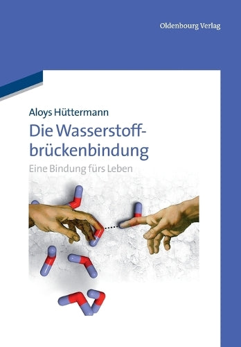 Die Wasserstoffbrückenbindung: Eine Bindung fürs Leben (German Edition
