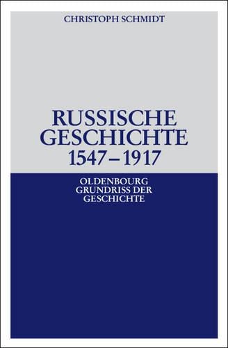 Russische Geschichte 1547-1917 (Oldenbourg Grundriss der Geschichte, 33) (German Edition