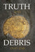 Truth and Debris