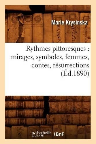 Rythmes pittoresques : mirages, symboles, femmes, contes, résurrections (Éd.1890) (Litterature