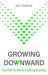 Growing Downward