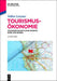 Tourismusökonomie: Volkswirtschaftliche Aspekte rund ums Reisen (German Edition