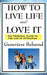 How to Live Life and Love It