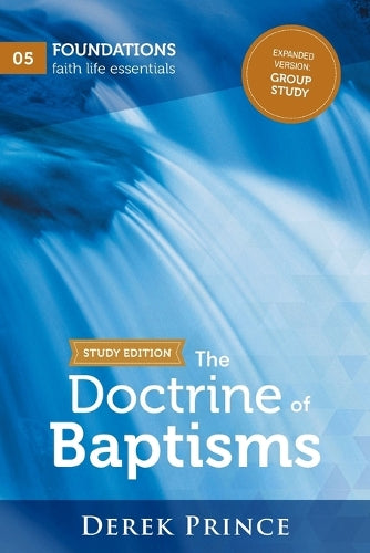 Doctrine of Baptisms Study Edition, The