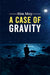 A Case of Gravity