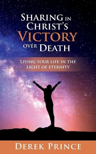 Sharing In Christ's Victory Over Death