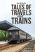 Tales of Travels and Trains
