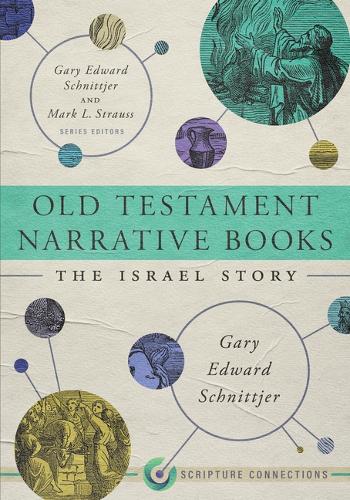 Old Testament Narrative Books: The Israel Story (Scripture Connections
