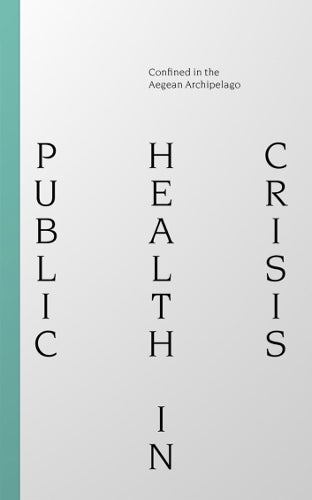 Public Health Crisis: Confined in the Aegean Archipelago