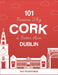 101 Reasons Why Cork is Better than Dublin