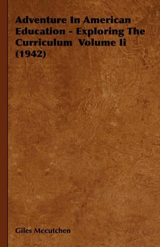 Adventure In American Education - Exploring The Curriculum Volume Ii (1942)