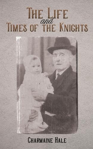 The Life and Times of the Knights