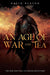 An Age of War and Tea
