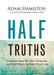 Half Truths