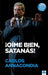 ¡Oíme bien Satanás! / Listen to Me, Satan!