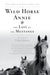 Wild Horse Annie and the Last of the Mustangs
