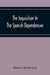 The Inquisition In The Spanish Dependencies