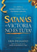 Satanás, ¡Mi victoria no es tuya! / Satan, My Victory Is Not Your Victory!