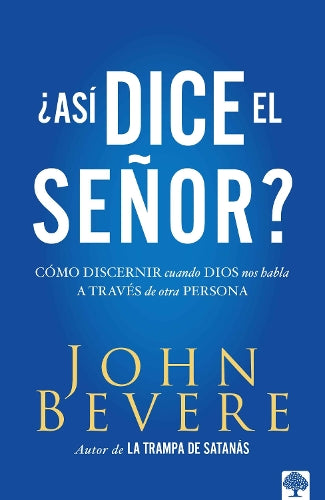 Asi dice el Señor: Cómo discernir cuando Dios nos habla a través de otra persona  / Thus Saith the Lord? How to Know When God is Speaking to You Through Anot