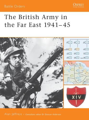 The British Army in the Far East 1941–45