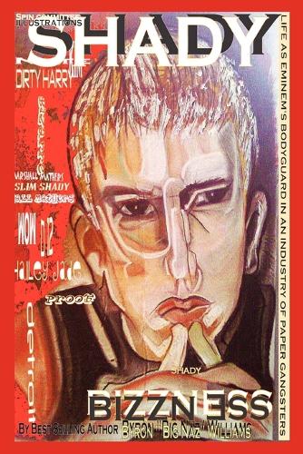 "Shady Bizzness' Life as Eminem's Bodyguard in an Industry of Paper Gangsters"