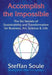 Accomplish The Impossible: The Six Secrets of Sustainability and Transformation for Business, Art, Science & Life