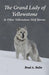 The Grand Lady of Yellowstone