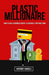 Plastic Millionaire