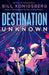 Destination Unknown