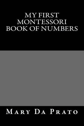 My First Montessori Book of Numbers: 2 (Primary Mathematics